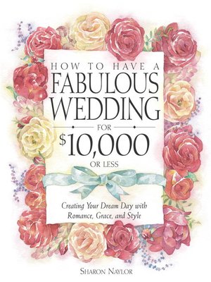 cover image of How to Have a Fabulous Wedding for $10,000 or Less